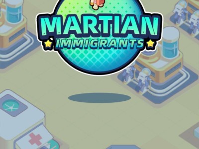 【手游推荐】火星移民（Martian Immigrants）游戏攻略_手游下载